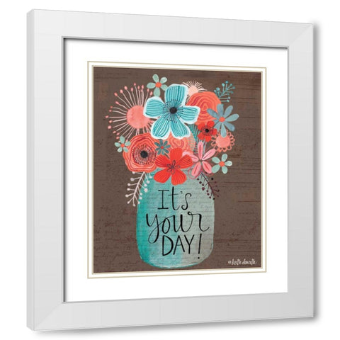 Its Your Day White Modern Wood Framed Art Print with Double Matting by Doucette, Katie