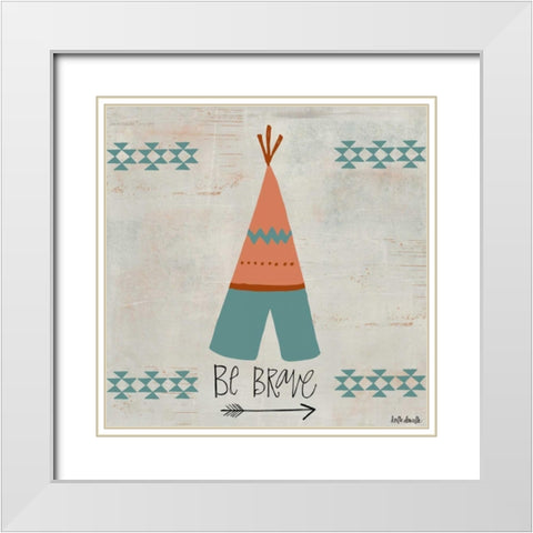 Be Brave White Modern Wood Framed Art Print with Double Matting by Doucette, Katie