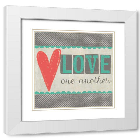 Love One Another White Modern Wood Framed Art Print with Double Matting by Doucette, Katie
