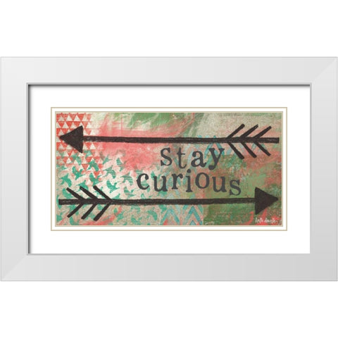 Stay Curious White Modern Wood Framed Art Print with Double Matting by Doucette, Katie