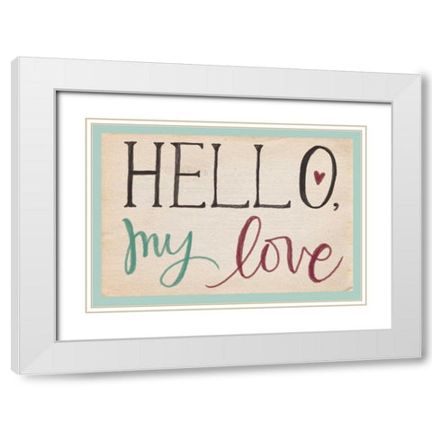 Hello, My Love White Modern Wood Framed Art Print with Double Matting by Doucette, Katie
