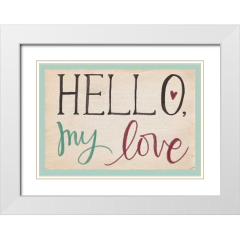 Hello, My Love White Modern Wood Framed Art Print with Double Matting by Doucette, Katie