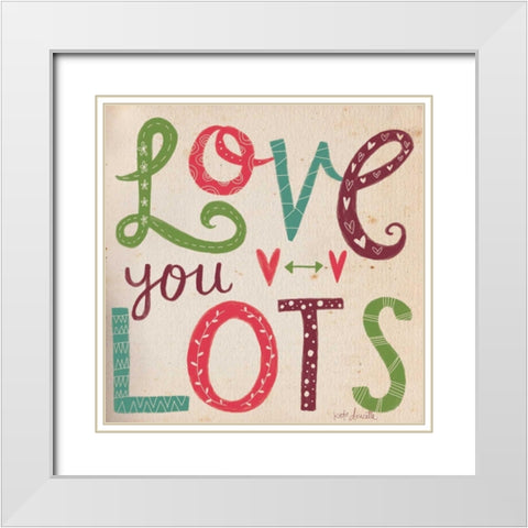 Love You Lots White Modern Wood Framed Art Print with Double Matting by Doucette, Katie
