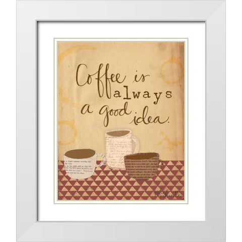 Coffee is a Good Idea White Modern Wood Framed Art Print with Double Matting by Doucette, Katie