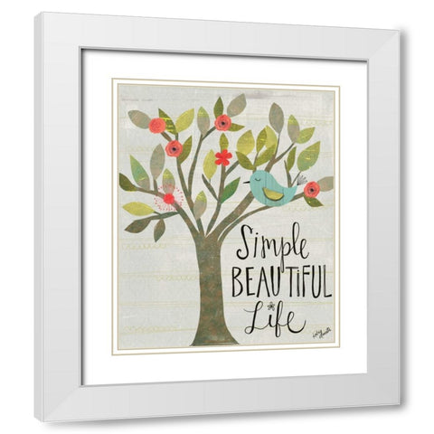 Simple, Beautiful, Life White Modern Wood Framed Art Print with Double Matting by Doucette, Katie