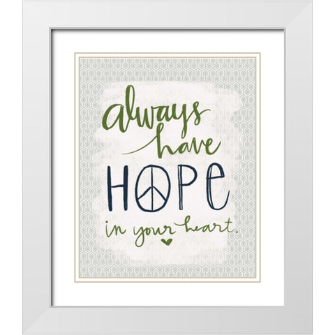 Always Have Hope White Modern Wood Framed Art Print with Double Matting by Doucette, Katie
