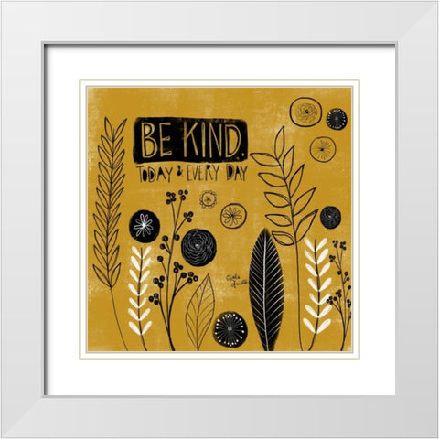 Be Kind Today White Modern Wood Framed Art Print with Double Matting by Doucette, Katie