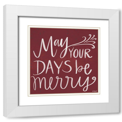 May Your Days Be Merry White Modern Wood Framed Art Print with Double Matting by Doucette, Katie