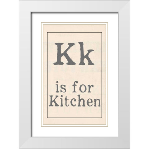 K is for Kitchen White Modern Wood Framed Art Print with Double Matting by Doucette, Katie