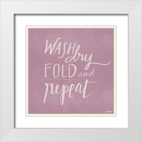 Wash, Dry, Fold Repeat White Modern Wood Framed Art Print with Double Matting by Doucette, Katie