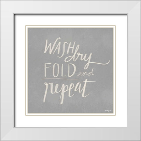 Wash, Dry, Fold, Repeat - Gray White Modern Wood Framed Art Print with Double Matting by Doucette, Katie