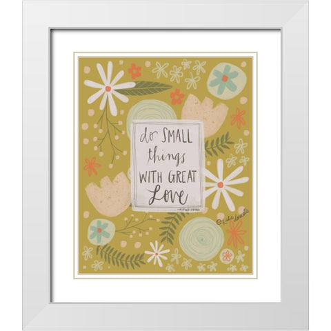 Small Things, Great Love White Modern Wood Framed Art Print with Double Matting by Doucette, Katie