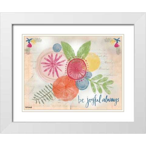 Be Joyful Always White Modern Wood Framed Art Print with Double Matting by Doucette, Katie