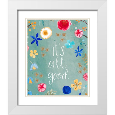 Its All Good White Modern Wood Framed Art Print with Double Matting by Doucette, Katie