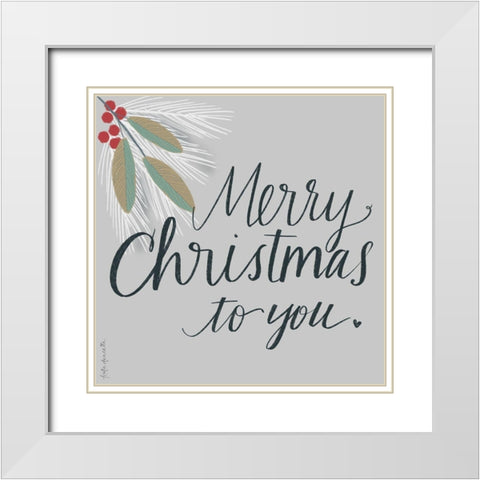 Merry Christmas to You White Modern Wood Framed Art Print with Double Matting by Doucette, Katie