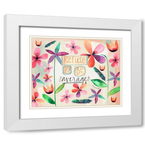Refuse to be Average White Modern Wood Framed Art Print with Double Matting by Doucette, Katie