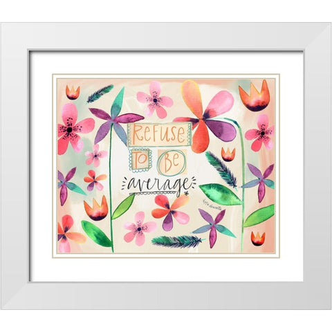 Refuse to be Average White Modern Wood Framed Art Print with Double Matting by Doucette, Katie
