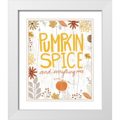 Pumpkin Spice and Everything Nice White Modern Wood Framed Art Print with Double Matting by Doucette, Katie