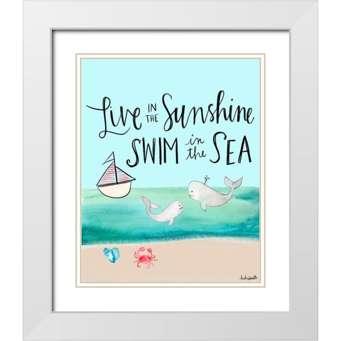 Live in the Sunshine, Swim in the Sea White Modern Wood Framed Art Print with Double Matting by Doucette, Katie