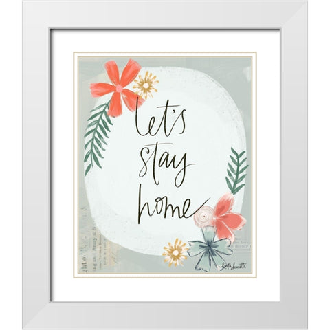 Lets Stay Home White Modern Wood Framed Art Print with Double Matting by Doucette, Katie