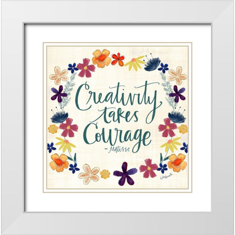 Creativity Takes Courage White Modern Wood Framed Art Print with Double Matting by Doucette, Katie