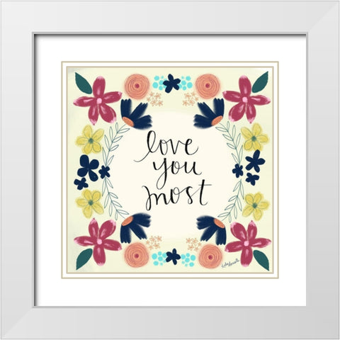 Love You Most White Modern Wood Framed Art Print with Double Matting by Doucette, Katie