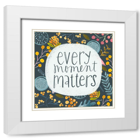 Every Moment Matters White Modern Wood Framed Art Print with Double Matting by Doucette, Katie