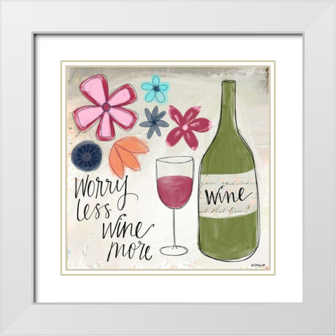 Worry Less, Wine More White Modern Wood Framed Art Print with Double Matting by Doucette, Katie