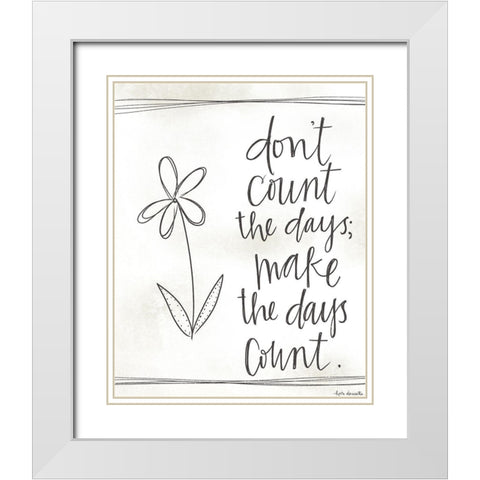 Make the Days Count White Modern Wood Framed Art Print with Double Matting by Doucette, Katie