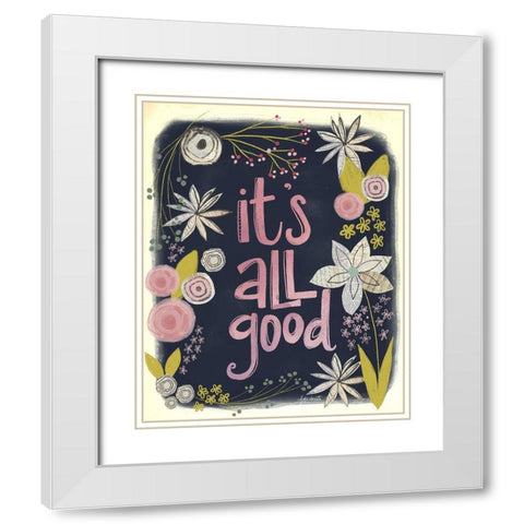 Its All Good White Modern Wood Framed Art Print with Double Matting by Doucette, Katie