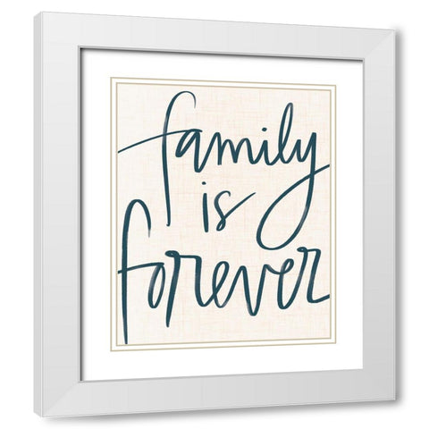 Family is Forever White Modern Wood Framed Art Print with Double Matting by Doucette, Katie