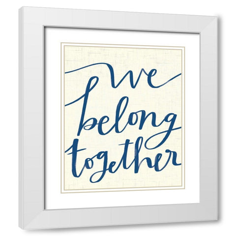 We Belong Together White Modern Wood Framed Art Print with Double Matting by Doucette, Katie