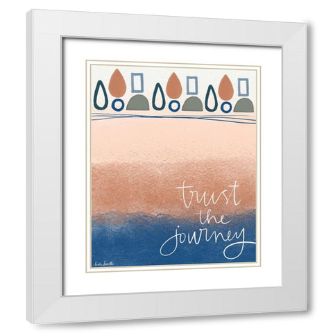 Trust the Journey White Modern Wood Framed Art Print with Double Matting by Doucette, Katie