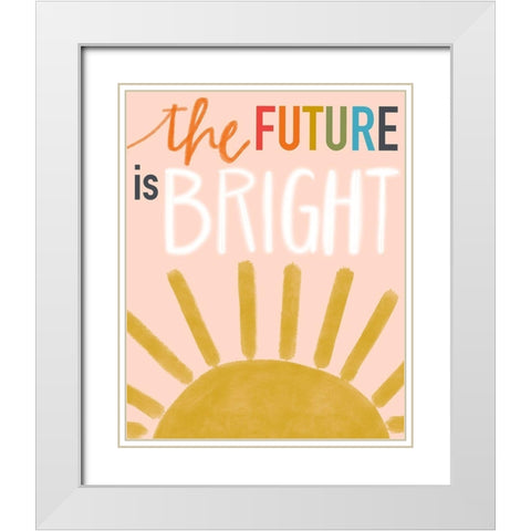 The Future is Bright White Modern Wood Framed Art Print with Double Matting by Doucette, Katie