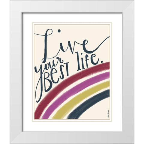 Live Your Best Life White Modern Wood Framed Art Print with Double Matting by Doucette, Katie