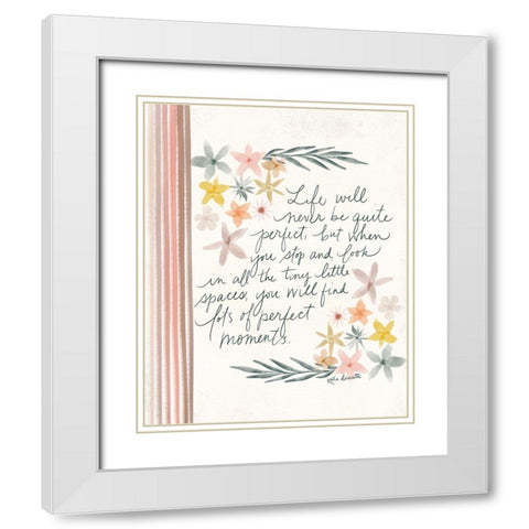 Life is Never Perfect White Modern Wood Framed Art Print with Double Matting by Doucette, Katie