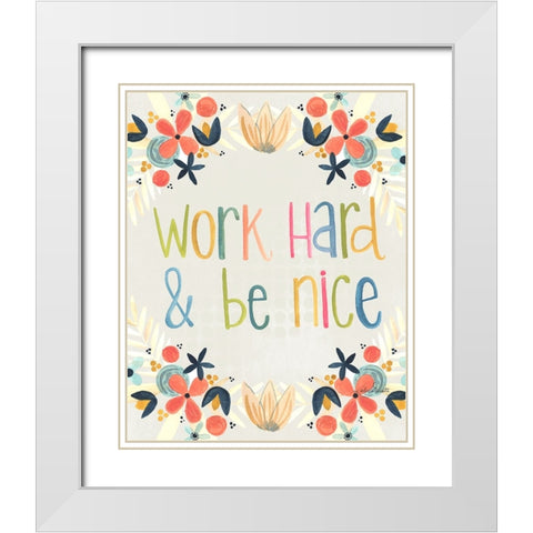 Work Hard White Modern Wood Framed Art Print with Double Matting by Doucette, Katie