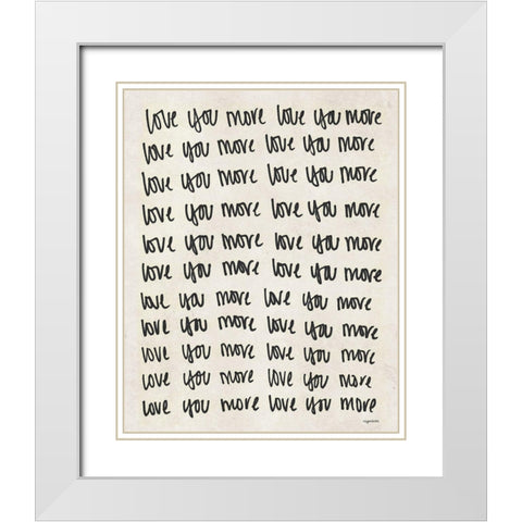 Love You More White Modern Wood Framed Art Print with Double Matting by Brown, Kyra