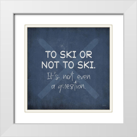 To Ski White Modern Wood Framed Art Print with Double Matting by Brown, Kyra