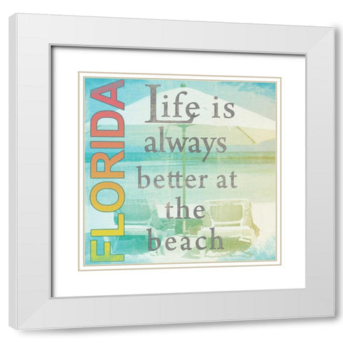 Life is Always Better White Modern Wood Framed Art Print with Double Matting by Wolk, Lisa