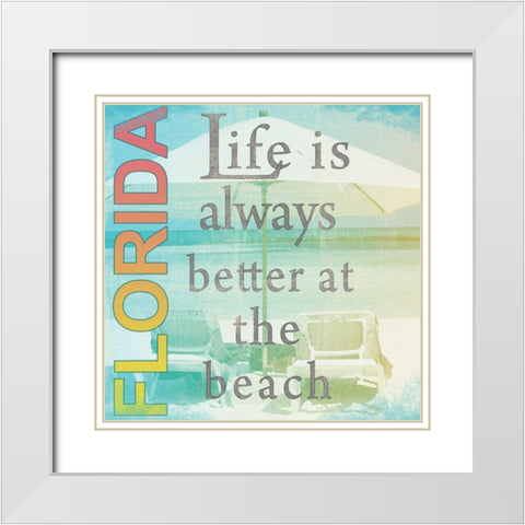 Life is Always Better White Modern Wood Framed Art Print with Double Matting by Wolk, Lisa