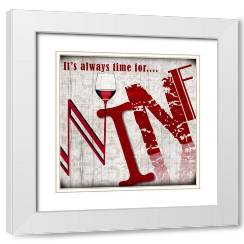 Always Time for Wine White Modern Wood Framed Art Print with Double Matting by Wolk, Lisa
