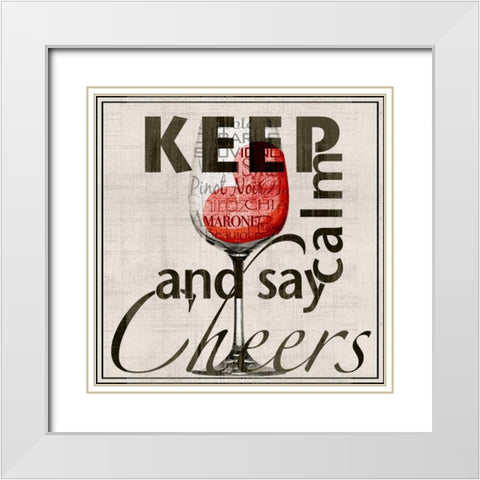 Keep Calm and Say Cheers White Modern Wood Framed Art Print with Double Matting by Wolk, Lisa