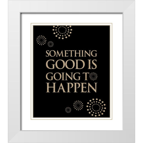 Something Good White Modern Wood Framed Art Print with Double Matting by Longfellow Designs
