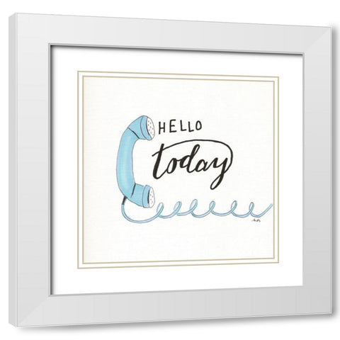 Hello Today White Modern Wood Framed Art Print with Double Matting by Strong, Molly Susan