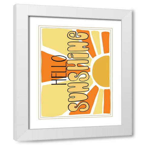 Hello Sunshine White Modern Wood Framed Art Print with Double Matting by Rupp, Mariah