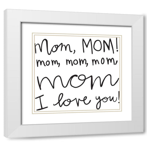 Mom II White Modern Wood Framed Art Print with Double Matting by Rupp, Mariah