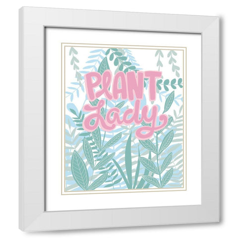 Plant Lady White Modern Wood Framed Art Print with Double Matting by Rupp, Mariah