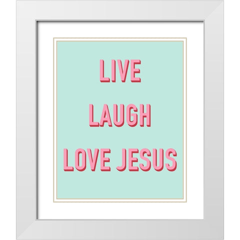 Live, Laugh, Love Jesus White Modern Wood Framed Art Print with Double Matting by Singleton, Ashley