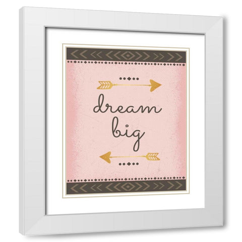 Dream Big White Modern Wood Framed Art Print with Double Matting by ND Art and Design